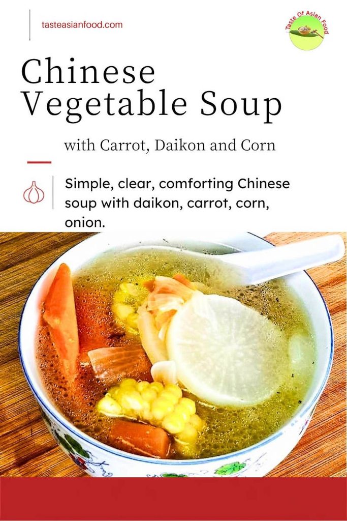 Homemade Chinese vegetable soup with daikon, carrot and sweet corn