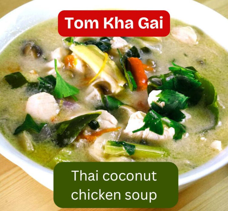 Tom Kha Gai Thai coconut chicken soup with chicken, coconut cream, galangal, and Thai herbs